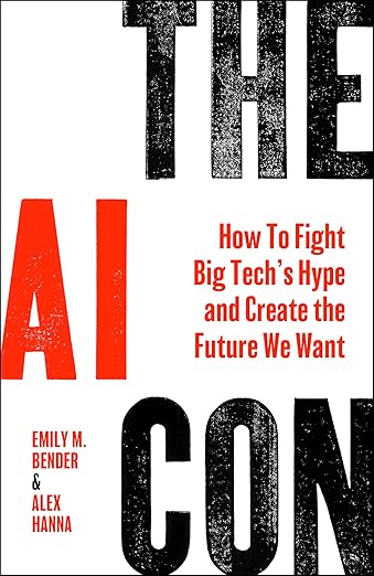 Cover of The AI Con: How to Fight Big Tech's Hype and Create the Future We Want